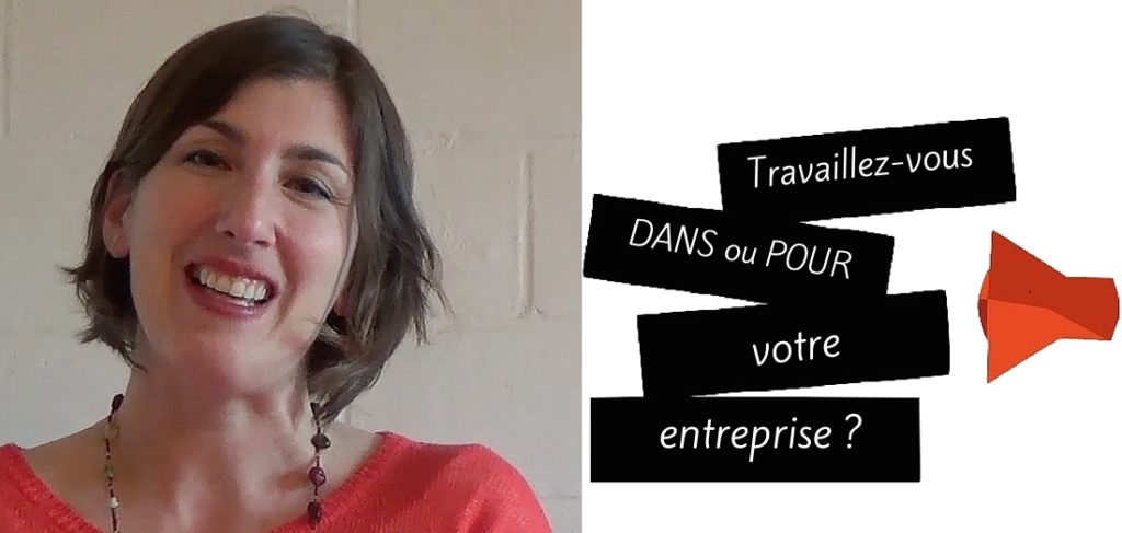 Travaillez-vous dans ou pour votre entreprise?